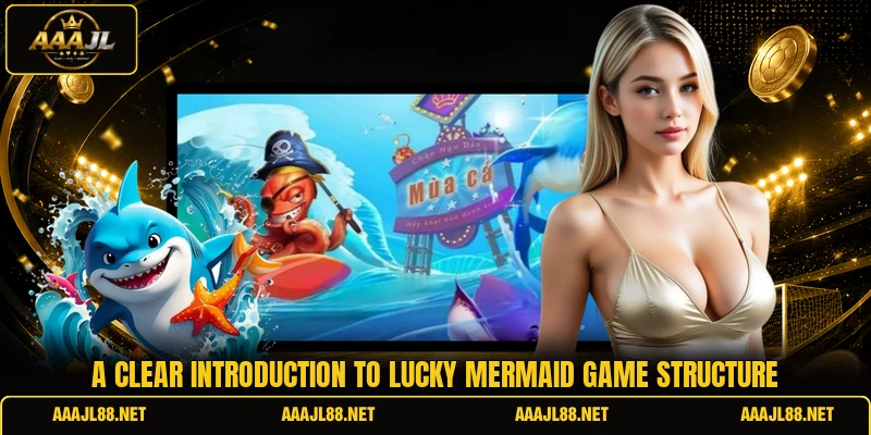 A clear introduction to Lucky Mermaid game structure