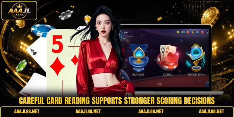 Careful card reading supports stronger scoring decisions