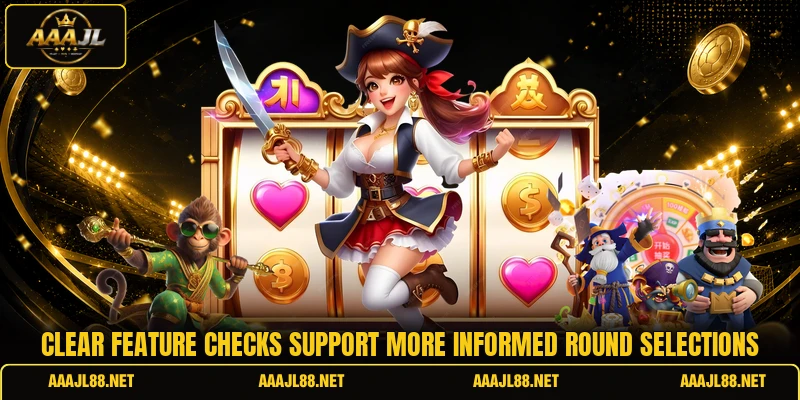 Clear feature checks support more informed round selections
