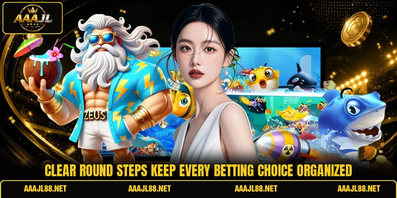 Clear round steps keep every betting choice organized