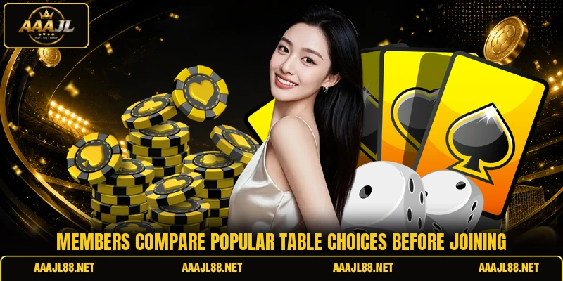 Members compare popular table choices before joining