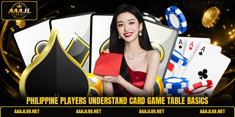 Philippine players understand card game table basics