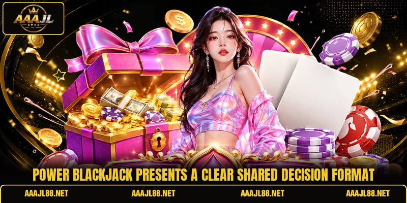 Power Blackjack presents a clear shared decision format