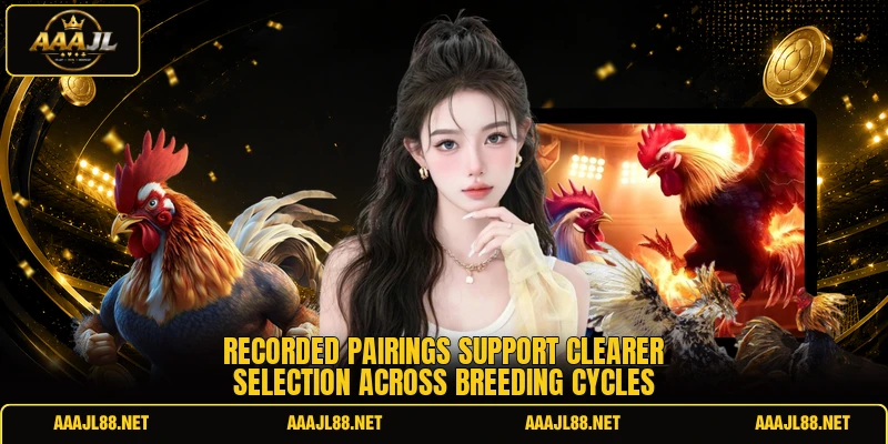Recorded pairings support clearer selection across breeding cycles Recorded pairings support clearer selection across breeding cycles